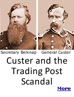 Custer gave damning testimony in the corruption trial of Secretary of War William W. Belknap, and President Grant's brother Fred, both accused of taking kickbacks to manage territorial trading posts.